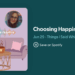 screenshot of podcast embed with episode title: Choosing Happiness. Date June 29th. Podcast Name: Things I Said While Caffeinated. Cover image for podcast has a couch with pink throw pillows and a table with a microphone and mug and an image of host.